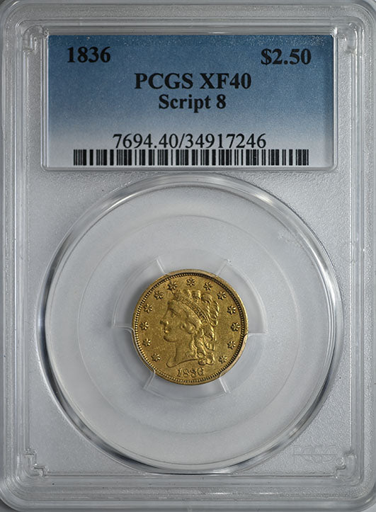 1836 Classic Head Gold Quarter Eagle $2.50 PCGS XF40 - Script 8 Obverse Slab