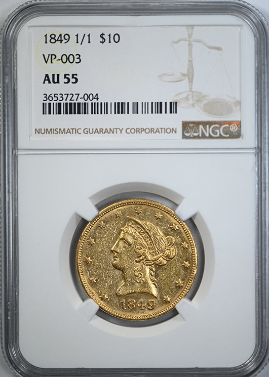 1849 1/1 Liberty Head Gold Eagle $10 NGC AU55 - VP-003 Obverse Slab