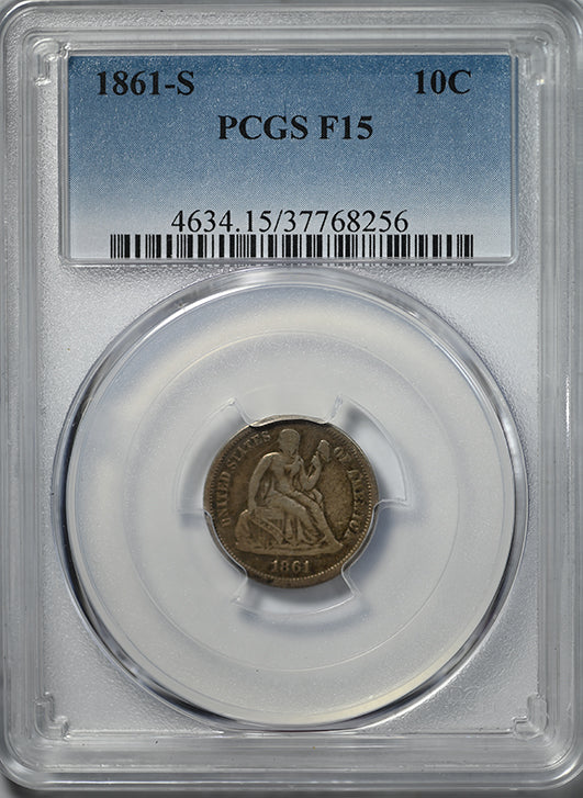 1861-S Liberty Seated Dime 10C PCGS F15 Obverse Slab