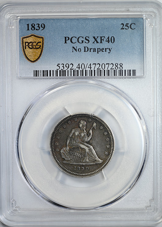 1839 Liberty Seated Quarter 25C PCGS XF40 - No Drapery Obverse Slab