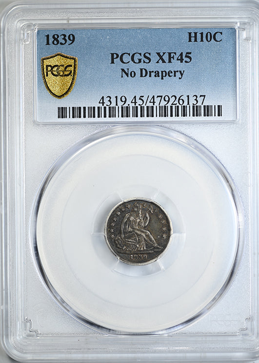 1839 Liberty Seated Half Dime H10C PCGS XF45 - No Drapery Obverse Slab