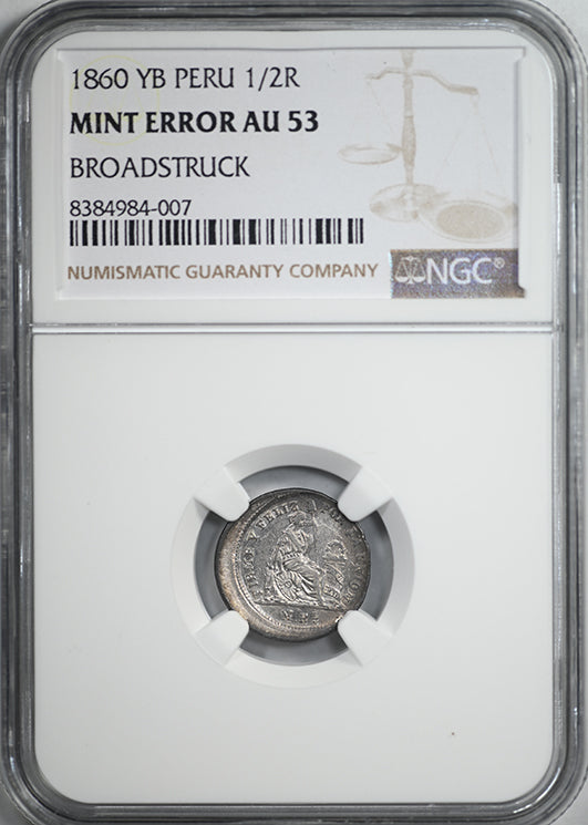 1860 YB Peru 1/2R Real NGC Mint Error AU53 Broadstruck