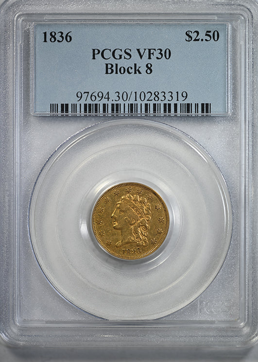1836 Classic Head Gold Quarter Eagle $2.50 PCGS VF30 - Block 8 Obverse Slab