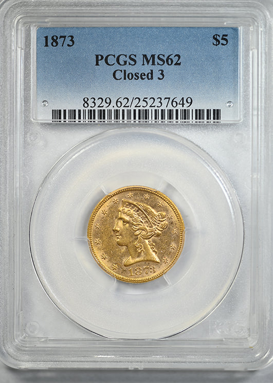 1873 Liberty Head Gold Half Eagle $5 PCGS MS62 - Closed 3