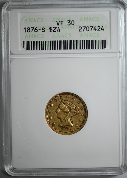 1876-S Liberty Head Gold Quarter Eagle $2.50 ANACS VF30 Obverse Slab
