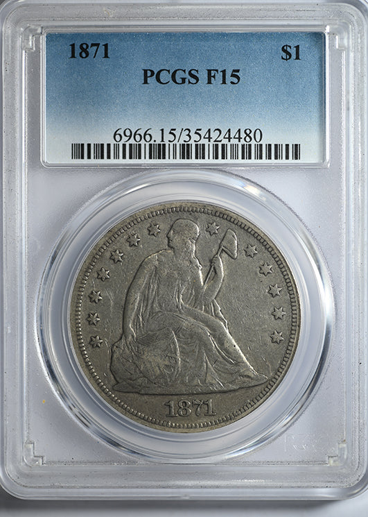 1871 Liberty Seated Dollar $1 PCGS F15 Obverse Slab