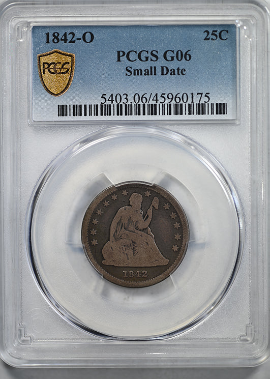 1842-O Liberty Seated Quarter 25C PCGS G06 - Small Date Obverse Slab