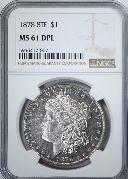 1878 8TF Morgan Dollar $1 NGC MS61 DMPL Obverse Slab