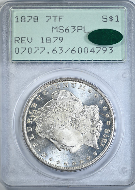 1878 7TF Reverse of 1879 Morgan Dollar $1 PCGS Rattler MS63PL CAC - Prooflike Obverse Slab