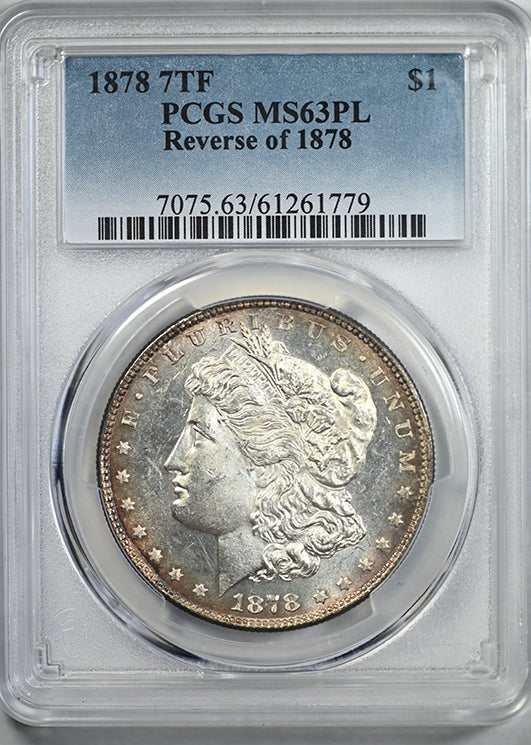 1878 7TF Reverse of 1878 Morgan Dollar $1 PCGS MS63PL - Prooflike