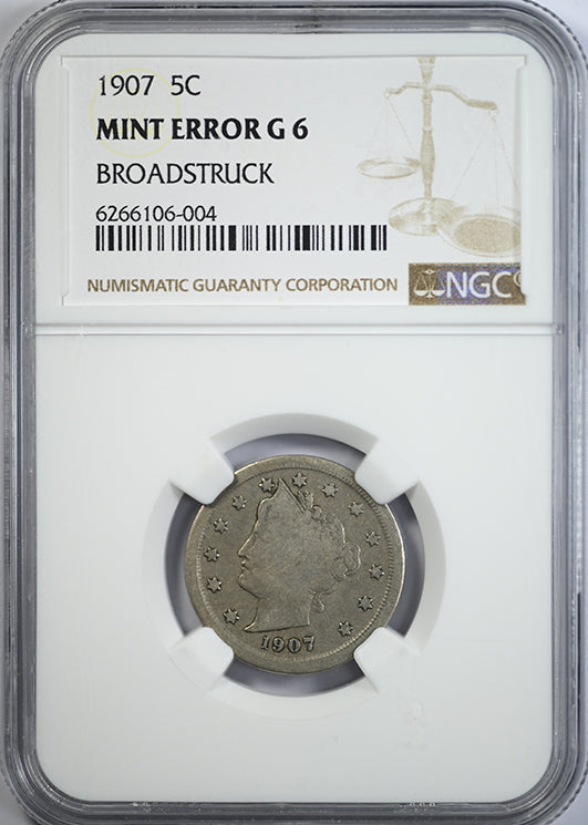 1907 Liberty V-Nickel 5C NGC G6 Mint Error Broadstruck Obverse Slab