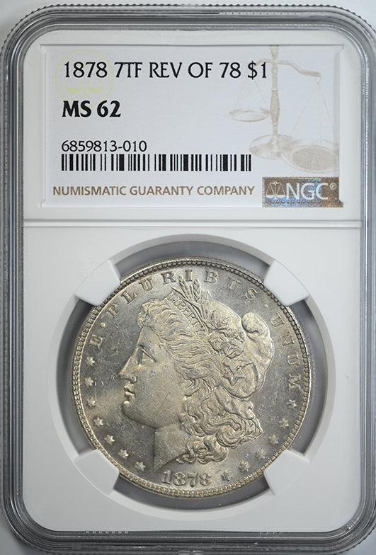 1878 7TF Reverse of 78 Morgan Dollar $1 NGC MS62 Obverse Slab