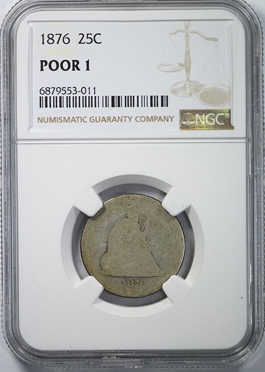 1876 Lowball Liberty Seated Quarter 25C NGC POOR 1 Obverse Slab