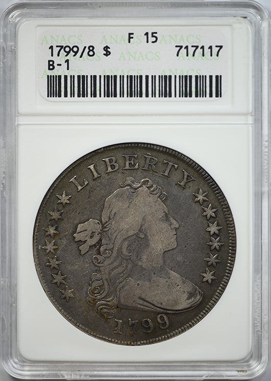 1799/8 Draped Bust Dollar $1 ANACS Soapbox F15 B-1
