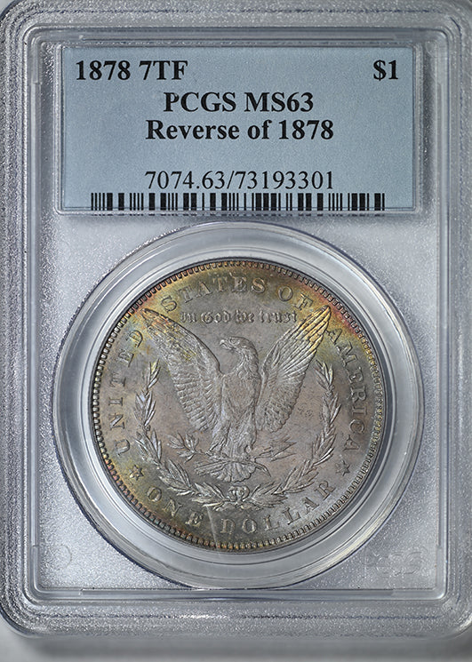 1878 7TF Reverse of 1878 Morgan Dollar $1 PCGS MS63 - TONED!