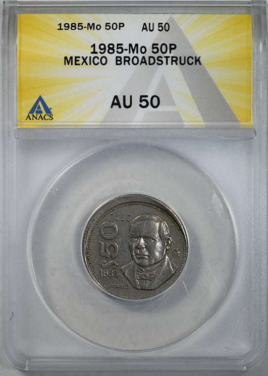 1985-Mo Mexico 50P Pesos ANACS AU50 Mint Error Broadstruck